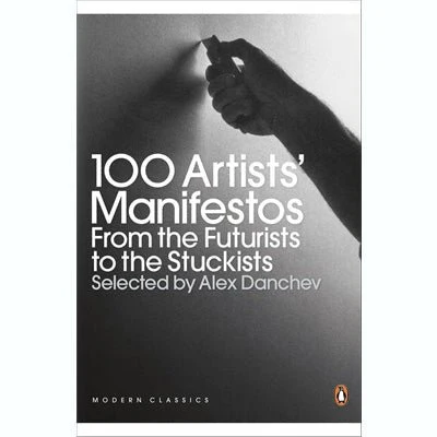 100 Artists' Manifestos - Alex Danchev