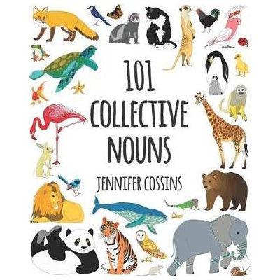 101 Collective Nouns - Jennifer Cossins