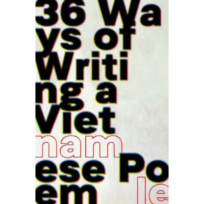 36 Ways Of Writing a Vietnamese Poem (Hardback) - Nam Le