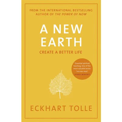 A New Earth : Create A Better Life - Eckhart Tolle