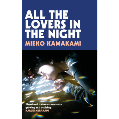 All The Lovers In The Night - Mieko Kawakami