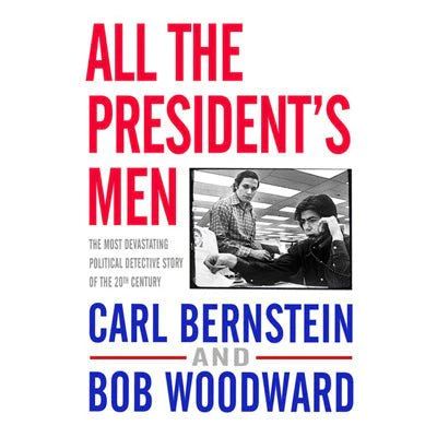 All The President's Men: The Most Devastating Political Detective Story Of The 20th Century - Bob Woodward, Carl Bernstein