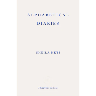 Alphabetical Diaries - Sheila Heti