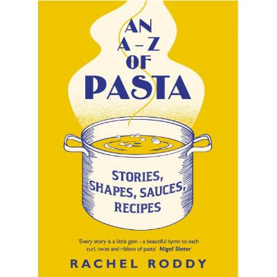 An A-Z of Pasta : Stories, Shapes, Sauces, Recipes - Rachel Roddy