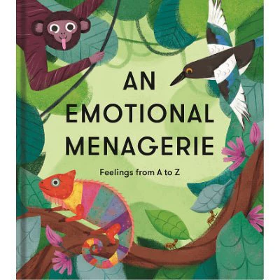An Emotional Menagerie - Feelings From A to Z