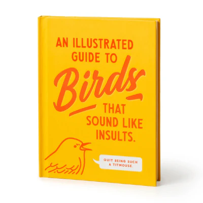 An Illustrated Guide to Birds that Sound like Insults - Brass Monkey