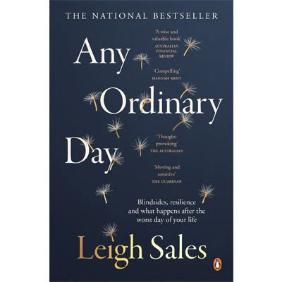 Any Ordinary Day : What Happens After the Worst Day of Your Life? - Leigh Sales