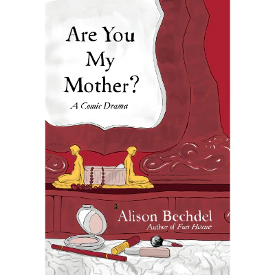 Are You My Mother? - Alison Bechdel