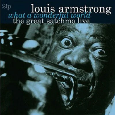 Armstrong, Louis - What a Wonderful World: The Great Satchmo Live (Vinyl)