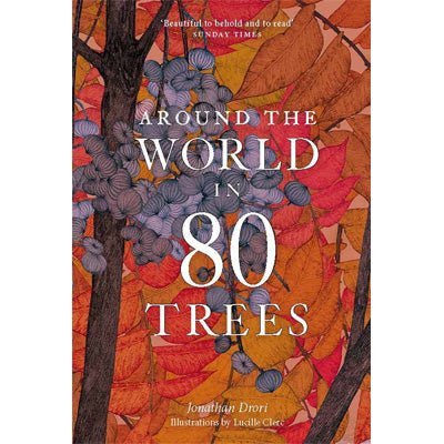 Around the World in 80 Trees (Paperback) - Jonathan Drori