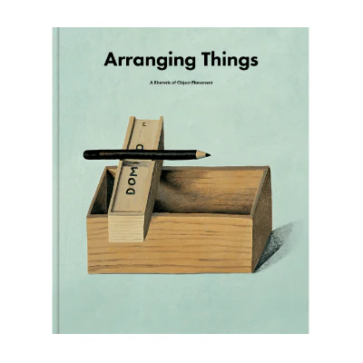 Arranging Things - Leonard Koren & Nathalie Du Pasquier