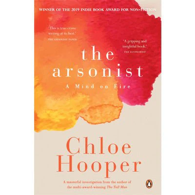 Arsonist: A Mind on Fire - Chloe Hooper