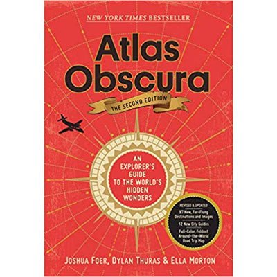 Atlas Obscura, 2nd Edition : An Explorer's Guide to the World's Hidden Wonders