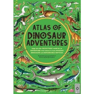 Atlas Of Dinosaur Adventures - Emily Hawkins, Lucy Letherland - Emily Hawkins, Lucy Letherland