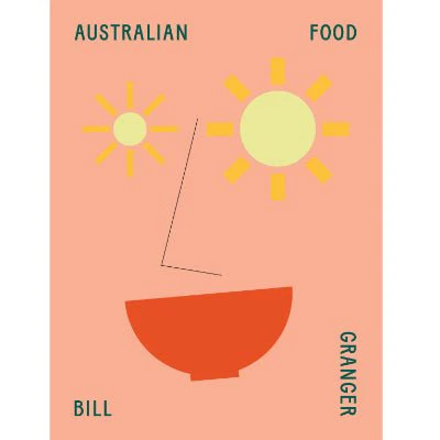Australian Food - Bill Granger