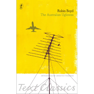 Australian Ugliness : Text Classics - Robin Boyd