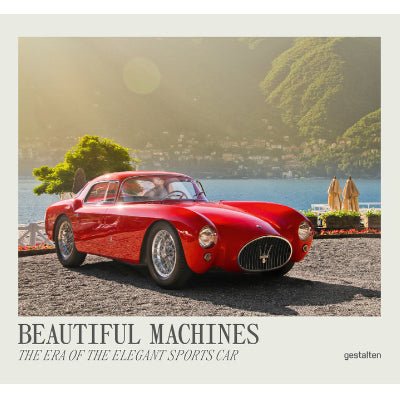 Beautiful Machines : The Era Of The Elegant Sports Car - Gestalten