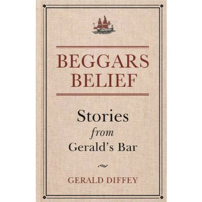 Beggars Belief : Stories from Gerald's Bar - Gerald Diffey, Max Allen