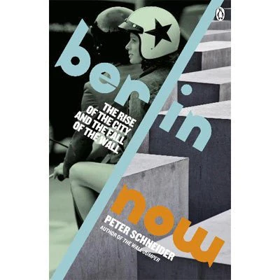 Berlin Now - Peter Schneider