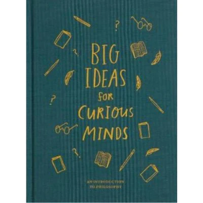 Big Ideas for Curious Minds: An Introduction to Philosophy - The School Of Life