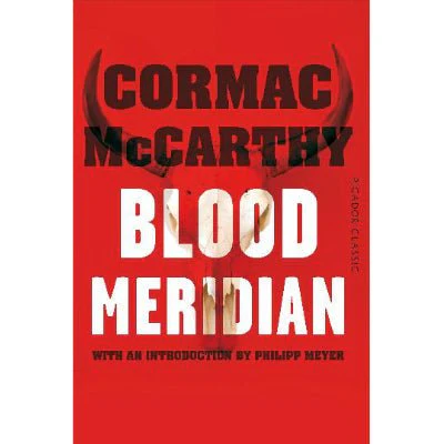 Blood Meridian - Cormac McCarthy
