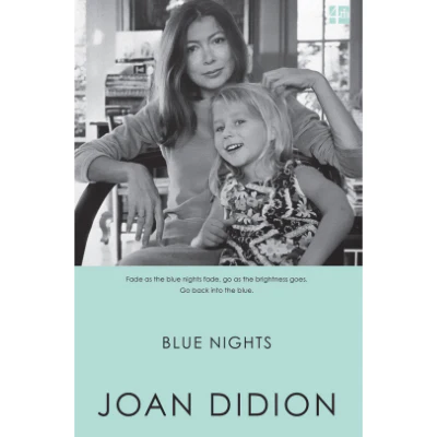 Blue Nights - Joan Didion