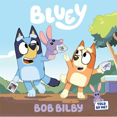 Bluey : Bob Bilby