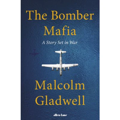 Bomber Mafia : A Story Set in War - Malcolm Gladwell