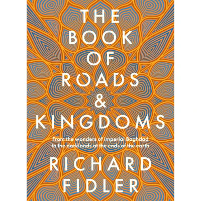 Book Of Roads And Kingdoms - Richard Fidler