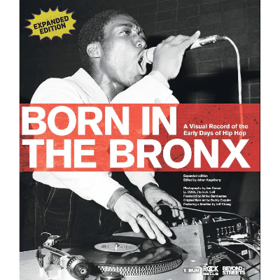 Born in the Bronx: A Visual Record of the Early Days of Hip Hop - Joe Conzo