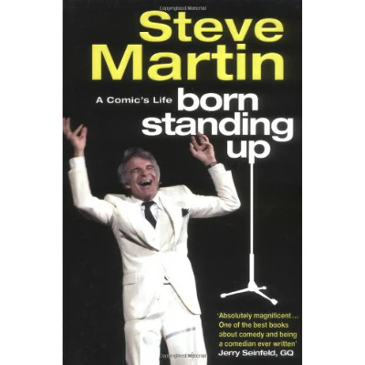 Born Standing Up : A Comic's Life - Steve Martin