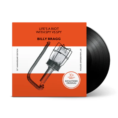 Bragg, Billy - Life's A Riot With Spy Vs. (30th Anniversary Vinyl)