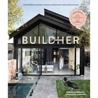 BuildHer : Empowering women to build & renovate their Australian dream home - Rebeka Morgan, Kribashini Hannon