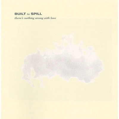 Built To Spill - There's Nothing Wrong With Love (Vinyl)