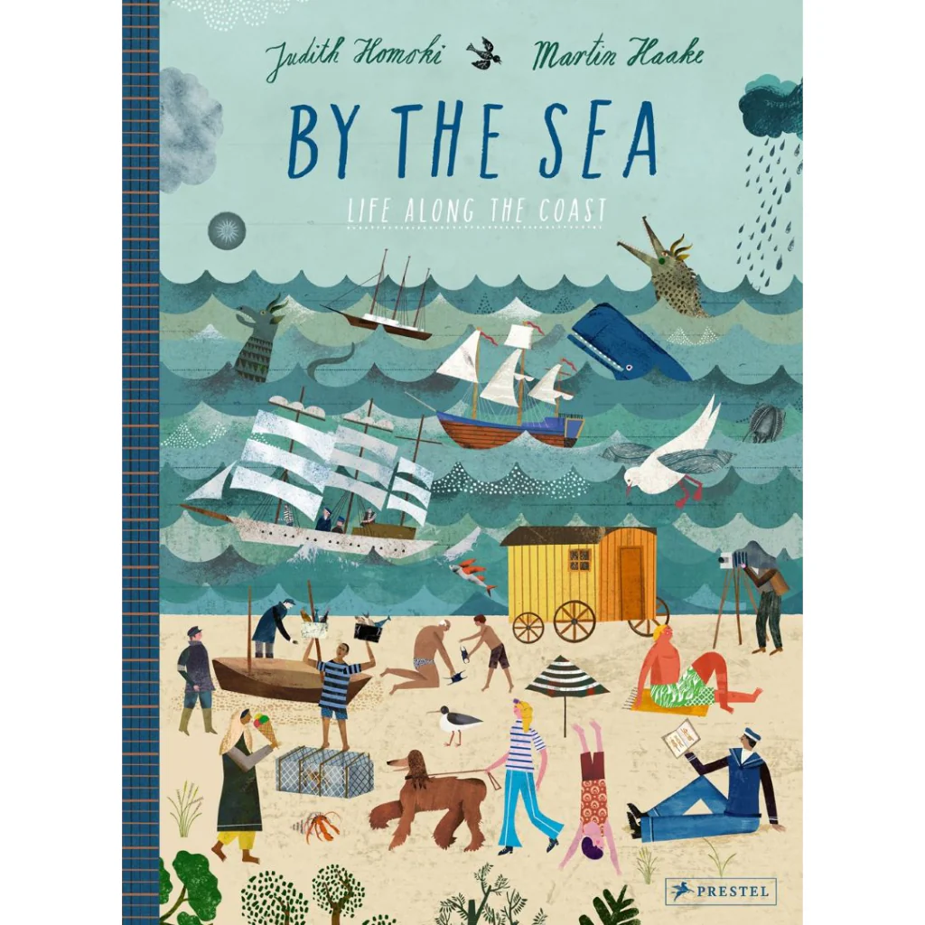 By the Sea: Life Along The Coast - Judith Homoki