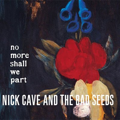Cave & The Bad Seeds, Nick - No More Shall We Part (Vinyl)