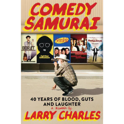 Comedy Samurai Forty Years of Blood, Guts, and Laughter - Larry Charles