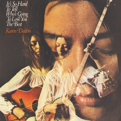 Dalton, Karen - It's So Hard To Tell Who's Going To Love You The Best (Vinyl Reissue)