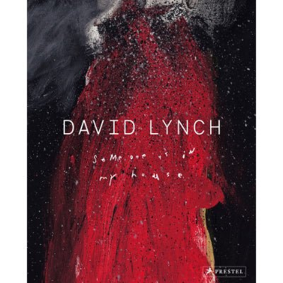 David Lynch : Someone is in My House - David Lynch