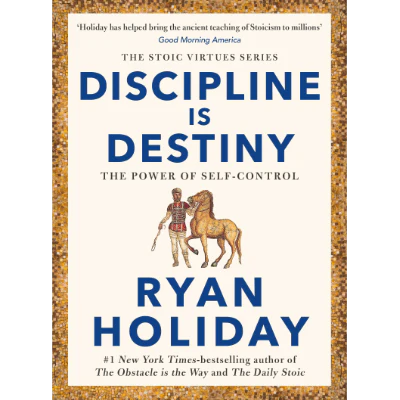 Discipline Is Destiny - Ryan Holiday