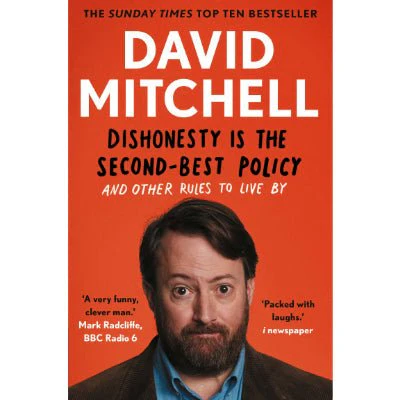 Dishonesty is the Second-Best Policy : And Other Rules to Live By - David Mitchell