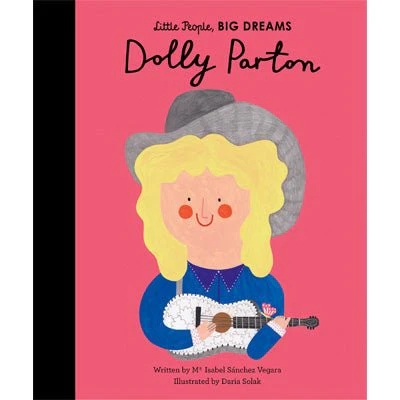 Dolly Parton : Little People, Big Dreams - Maria Isabel Sanchez Vegara, Daria Solak