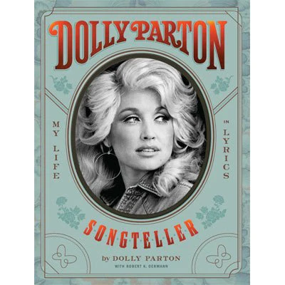 Dolly Parton, Songteller : My Life in Lyrics - Dolly Parton, Robert K. Oermann