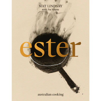 Ester : Australian Cooking - Mat Lindsay & Pat Nourse