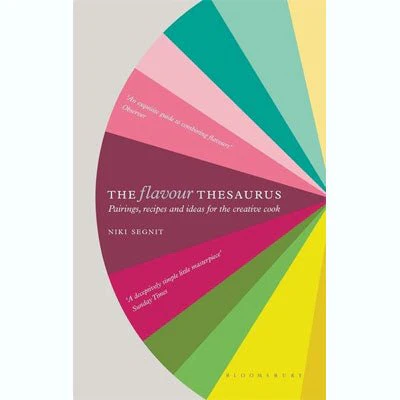 Flavour Thesaurus: Pairings, Recipes and Ideas Dor The Creative Cook - Niki Segnit