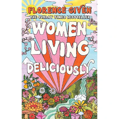 Florence Given - Women Living Deliciously