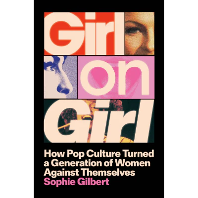 Girl on Girl - Sophie Gilbert