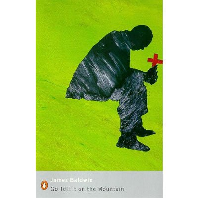 Go Tell It On The Mountain - James Baldwin