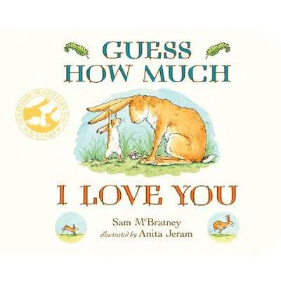 Guess How Much I Love You - Sam McBratney & Anita Jeram