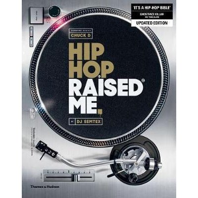 Hip Hop Raised Me (Updated Paperback Edition) - DJ Semtex